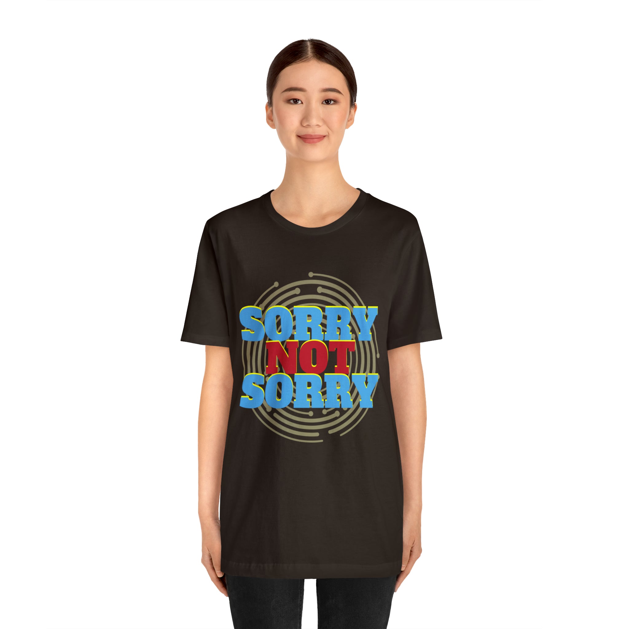 Sorry Not Sorry Shirt | Millennial Collection Unisex T-Shirt