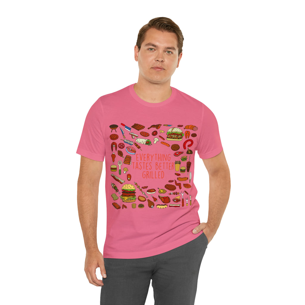 Everything Tastes Better Grilled Shirt | Grilling Love Unisex T-Shirt