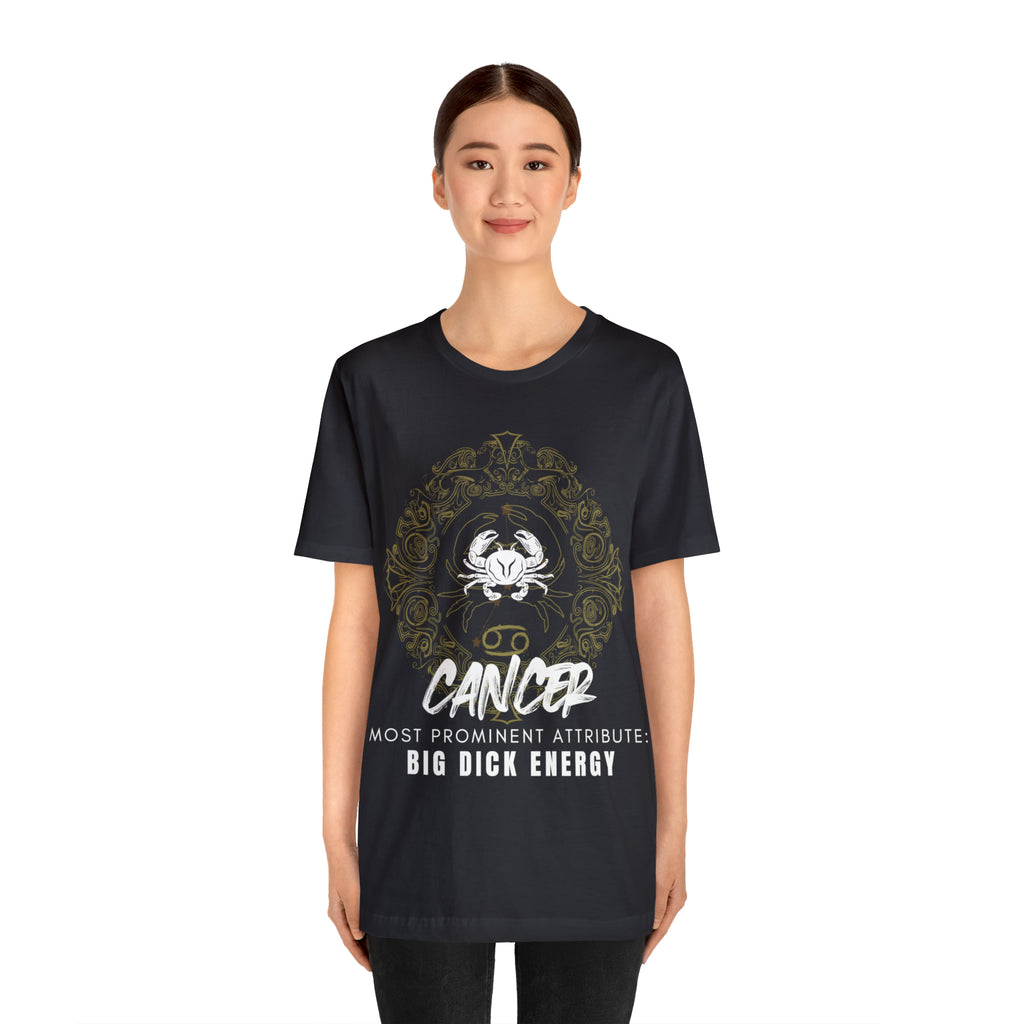 Cancer Zodiac Big Dick Energy Shirt | Zodiac Sign Statement T-Shirt