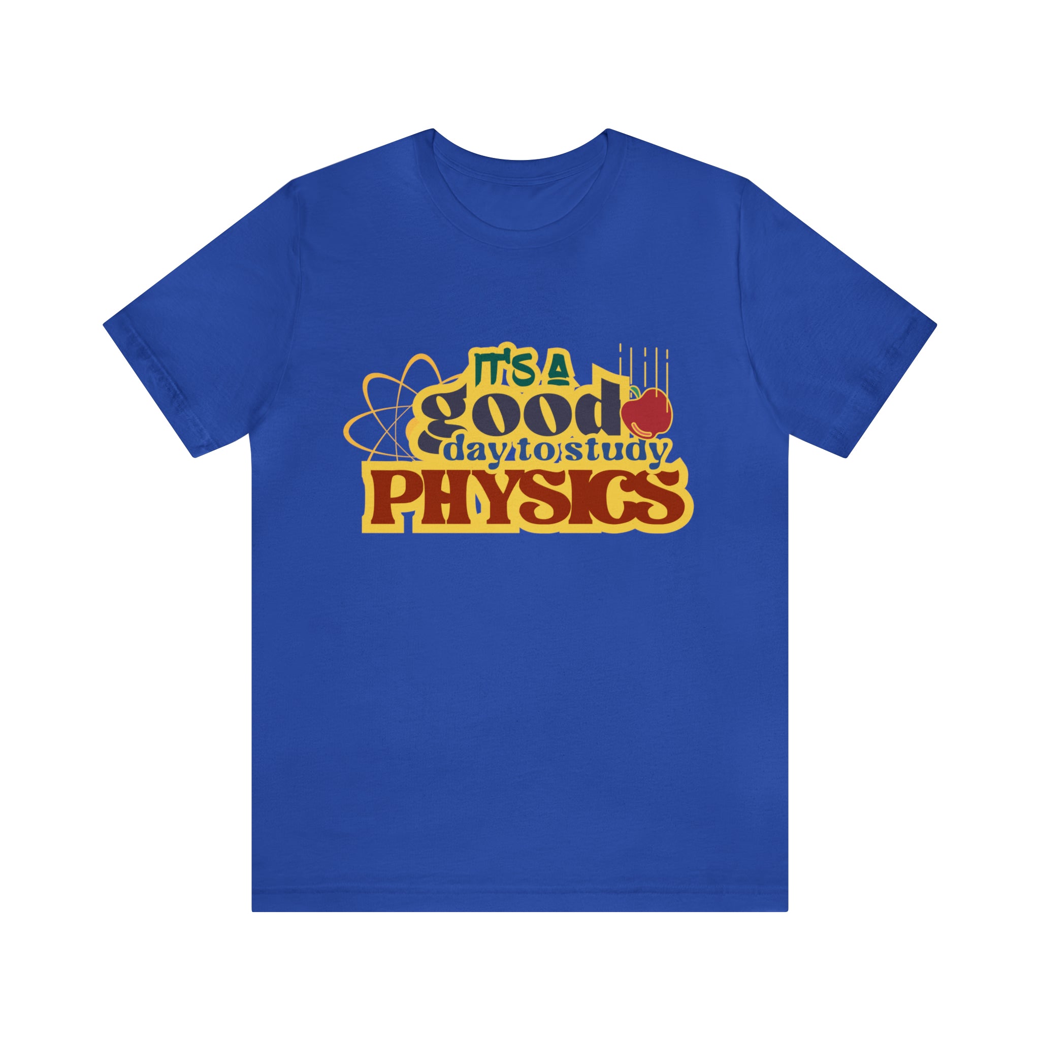 It's a Good Day to Study Physics Shirt | School Unisex T-Shirt