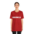 Bruncle Brother Uncle Shirt | Hilarious Bruncle Statement T-Shirt