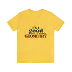 It's a Good Day to Study Geometry | School Unisex T-Shirt