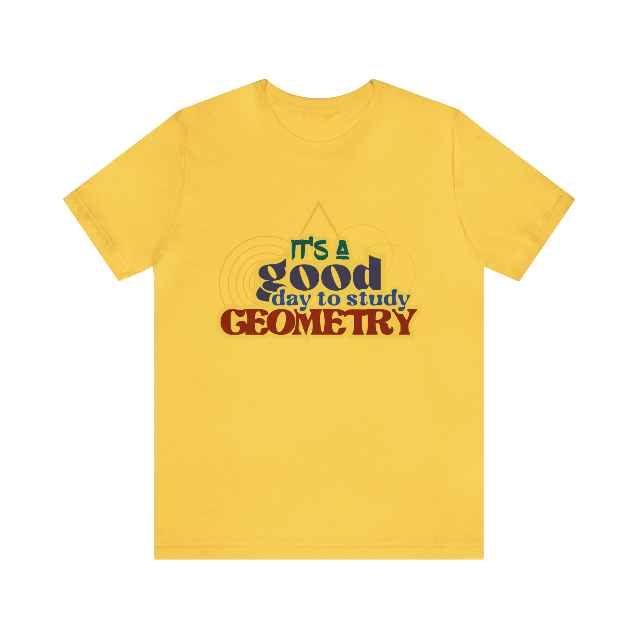 It's a Good Day to Study Geometry | School Unisex T-Shirt