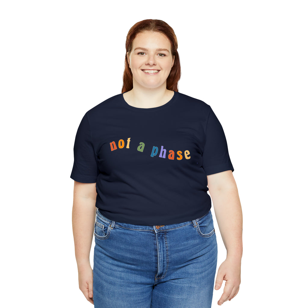 Not A Phase LGBTQIA+ Unisex Shirt | Not A Phase Rainbow Gay Pride Shirt