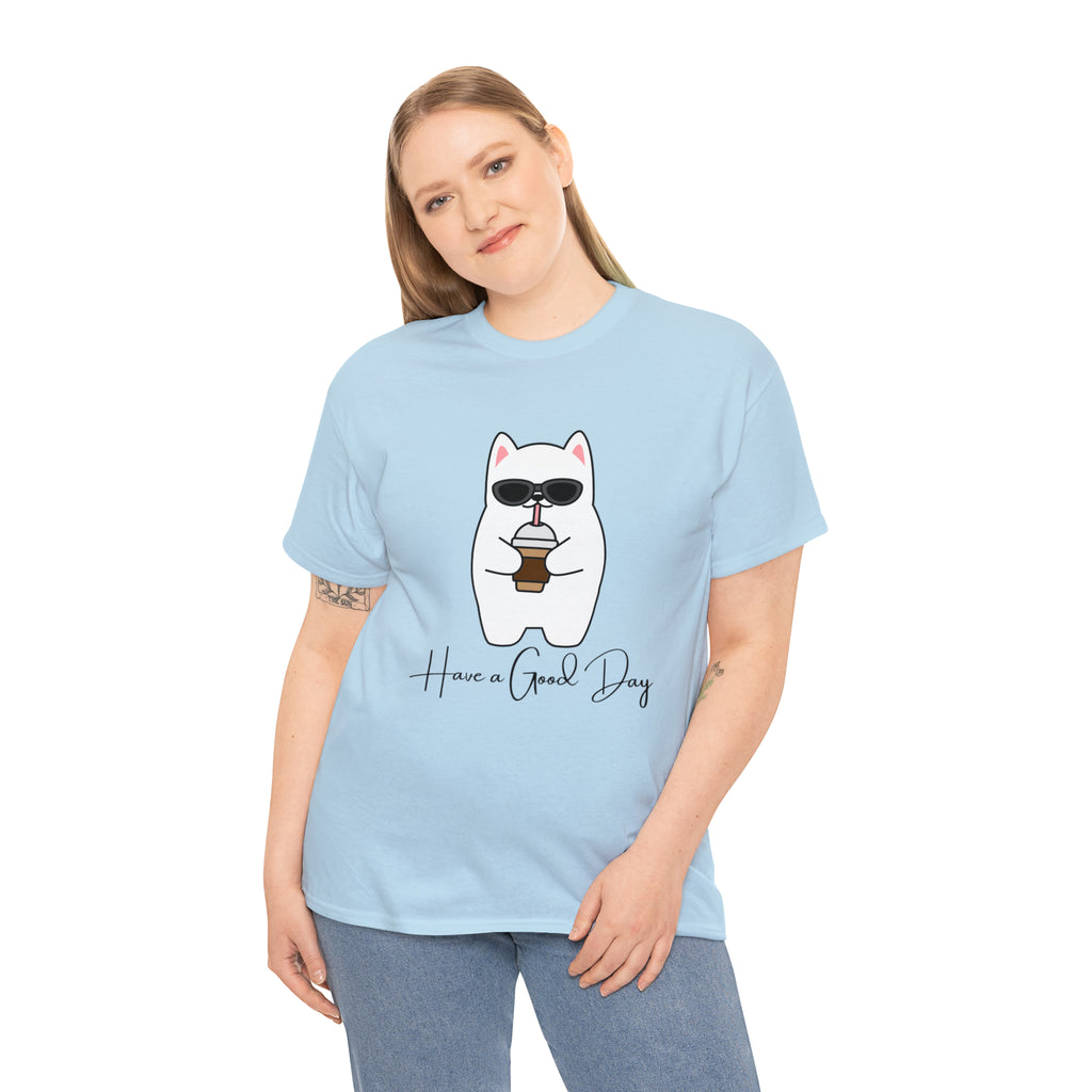 Have A Good Day | Cat Lovers Unisex T-Shirt