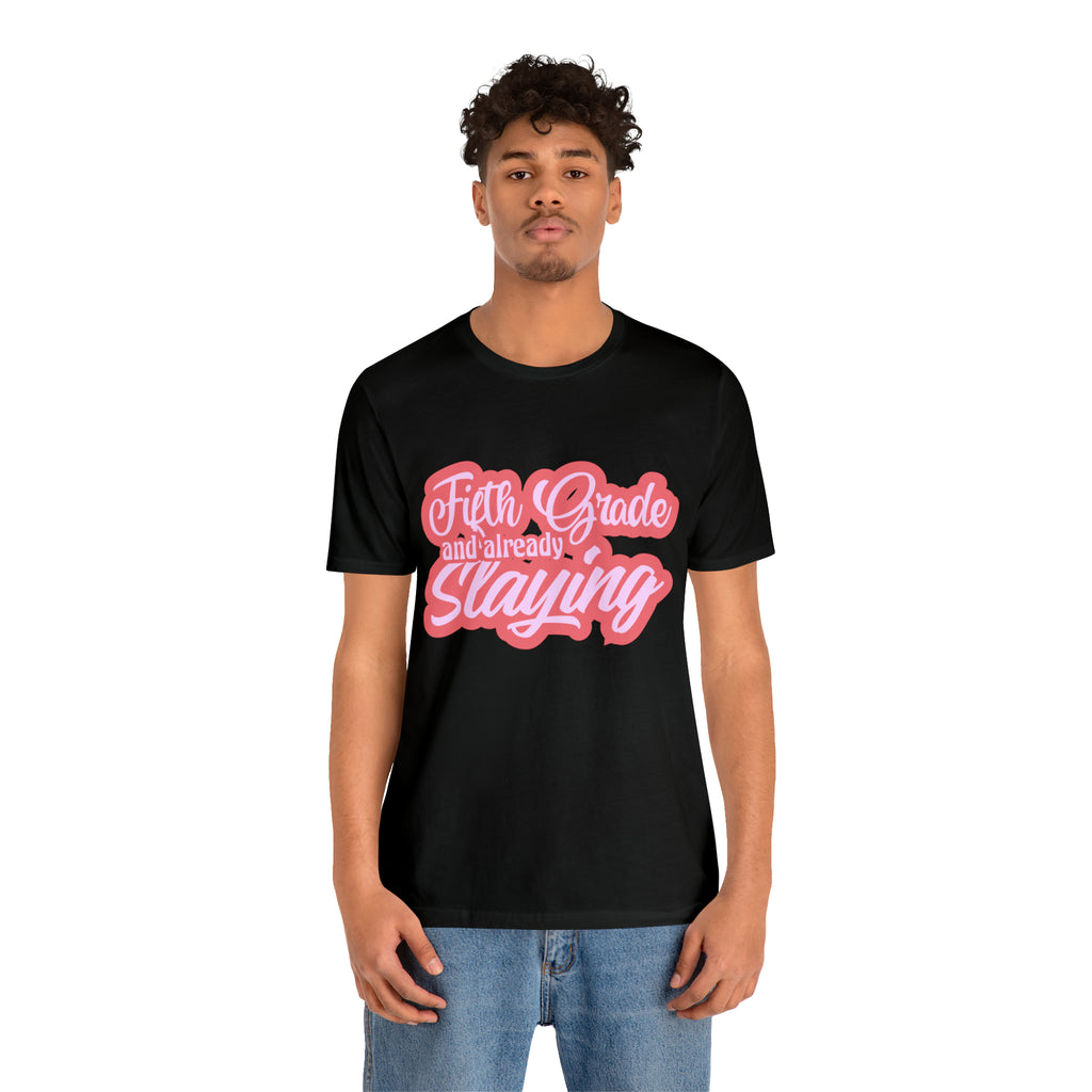 Slaying in Fifth Grade Shirt | Pink School Unisex T-Shirt