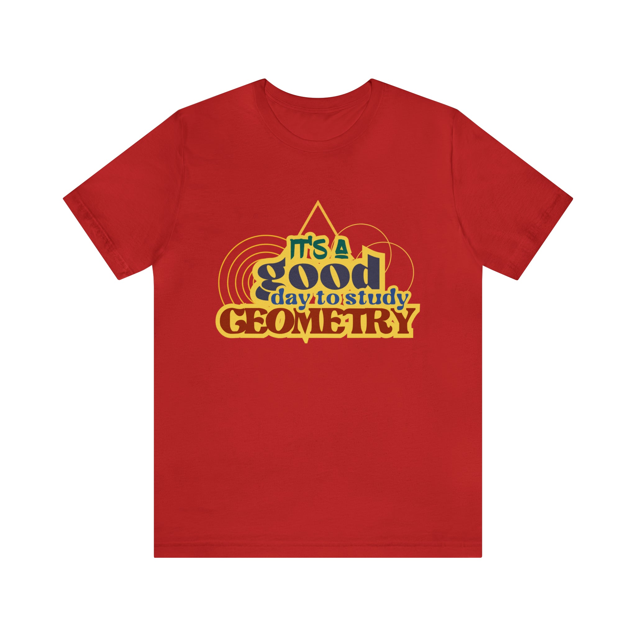 It's a Good Day to Study Geometry | School Unisex T-Shirt