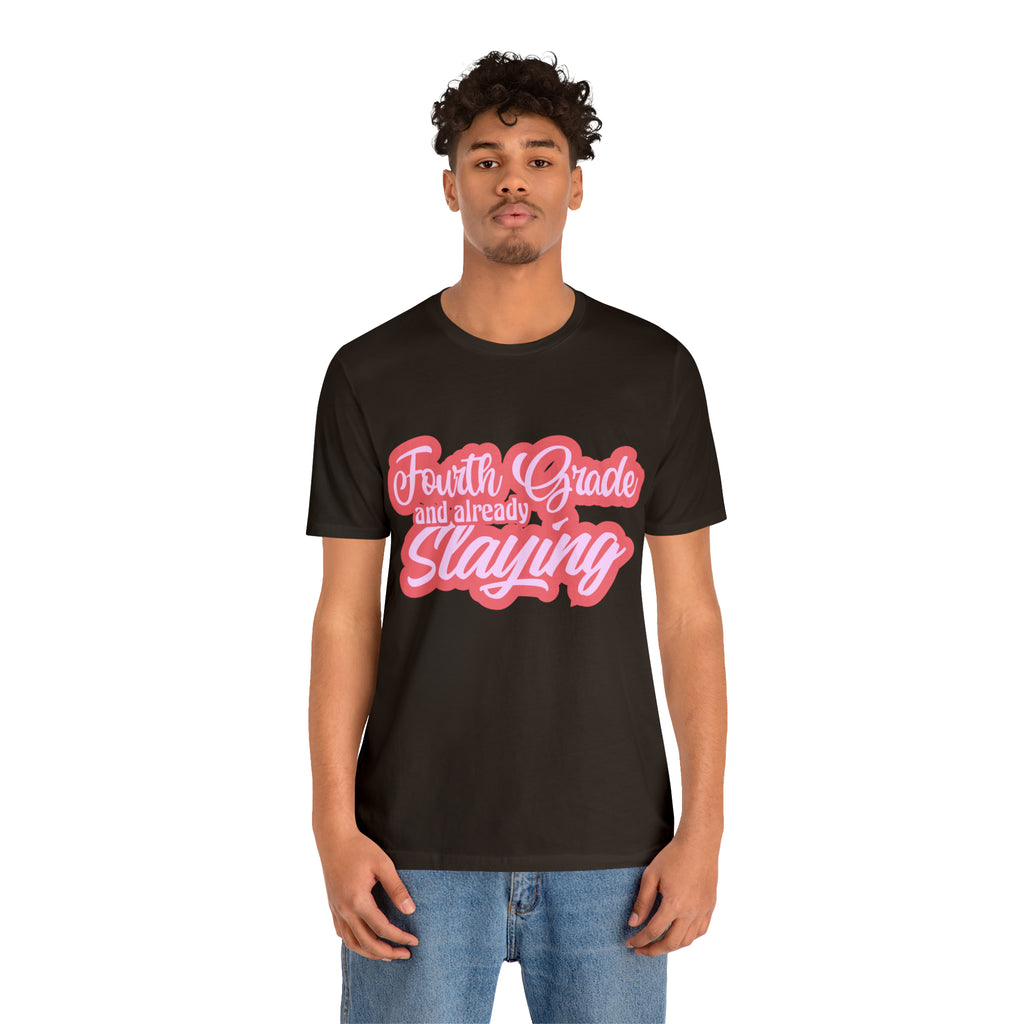 Slaying in Fourth Grade Shirt | Pink School Unisex T-Shirt
