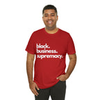 Black Business Supremacy Shirt 2 | Support Black Businesses Unisex T-Shirt