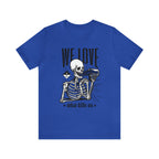 We Love Beer Shirt | Drink Beer Unisex T-Shirt
