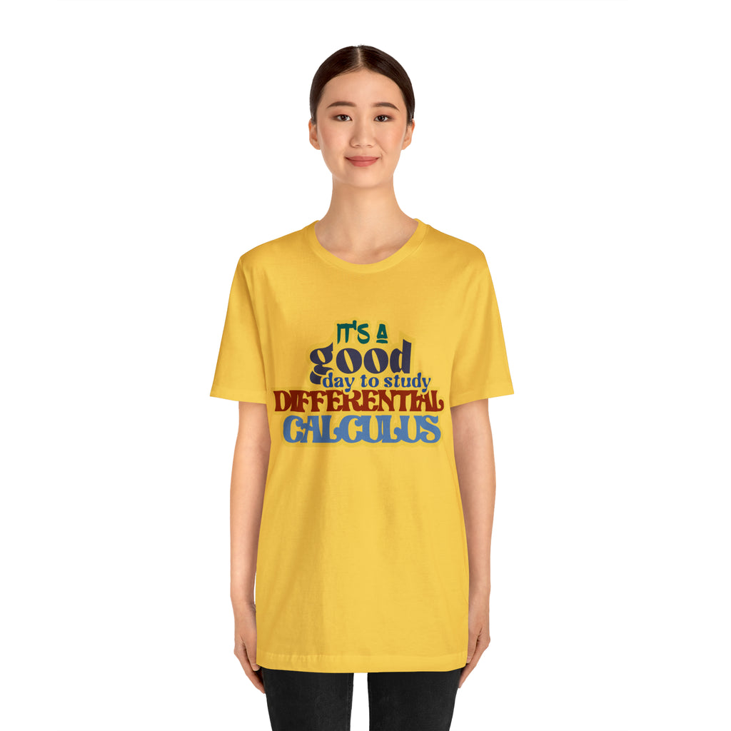 It's a Good Day to Study Differential Calculus | School Unisex T-Shirt