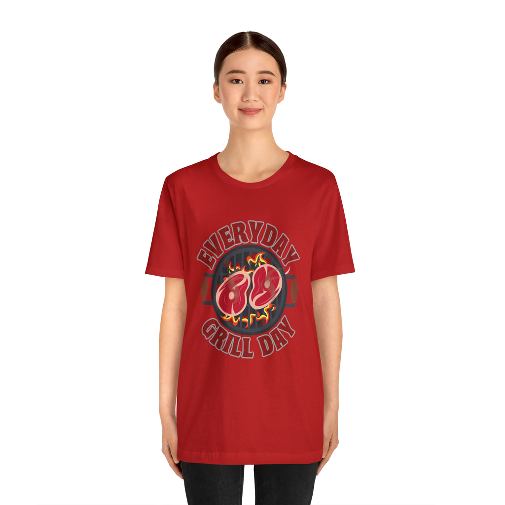 Everyday Grill Day Shirt | Grilling Meat Unisex T-Shirt