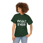 What Ever Shirt | Nonchalant Attitude Unisex T-shirt