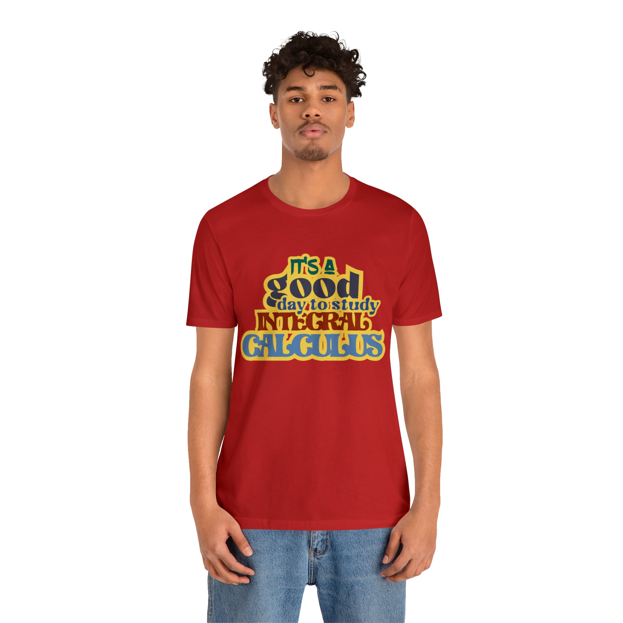 It's a Good Day to Study Integral Calculus | School Unisex T-Shirt