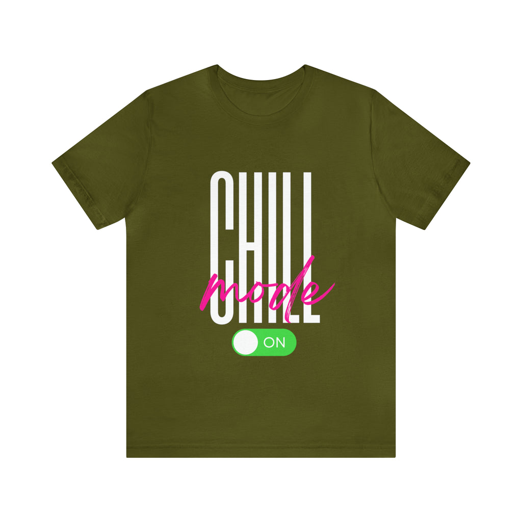 Chill Mode On Shirt | Bold Statement Unisex T-Shirt