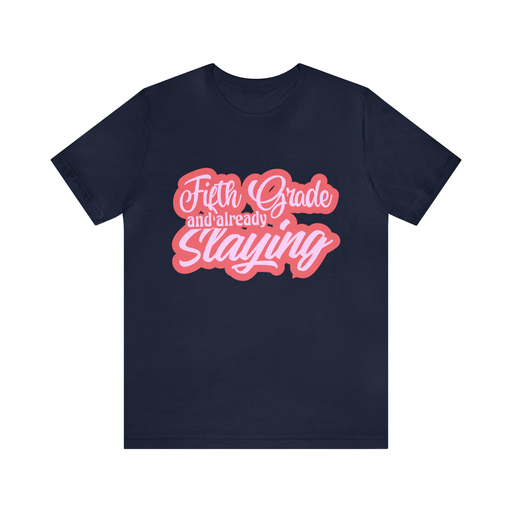 Slaying in Fifth Grade Shirt | Pink School Unisex T-Shirt