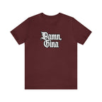 Damn, Gina! Shirt | Urban Streetwear Unisex Statement T-Shirt