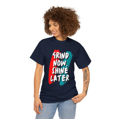 Grind Now, Shine Later Shirt | Hustler In Motion Unisex T-Shirt