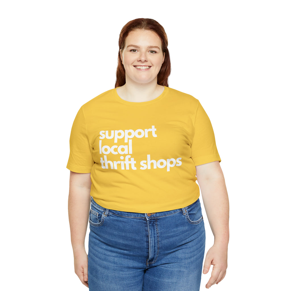 Support Local Thrift Shops Shirt | Local Thrift Store T-Shirt