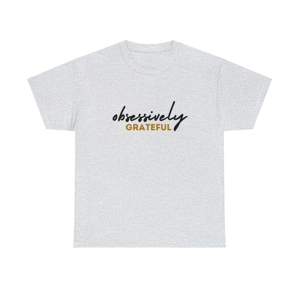 Obsessively Grateful Shirt | Minimalist Unisex T-Shirt