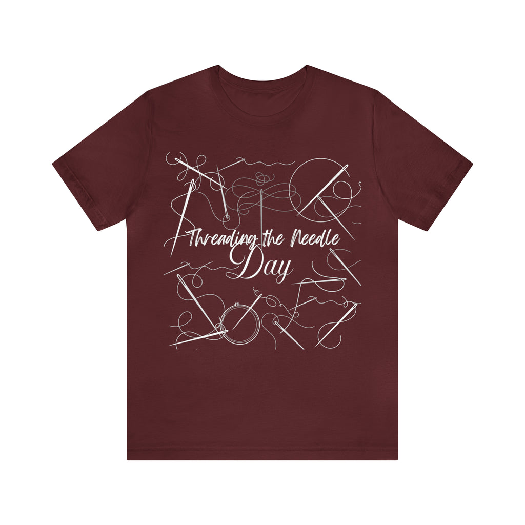 Threading the Needle Day Shirt 2 | Tailor Sewing Unisex T-Shirt