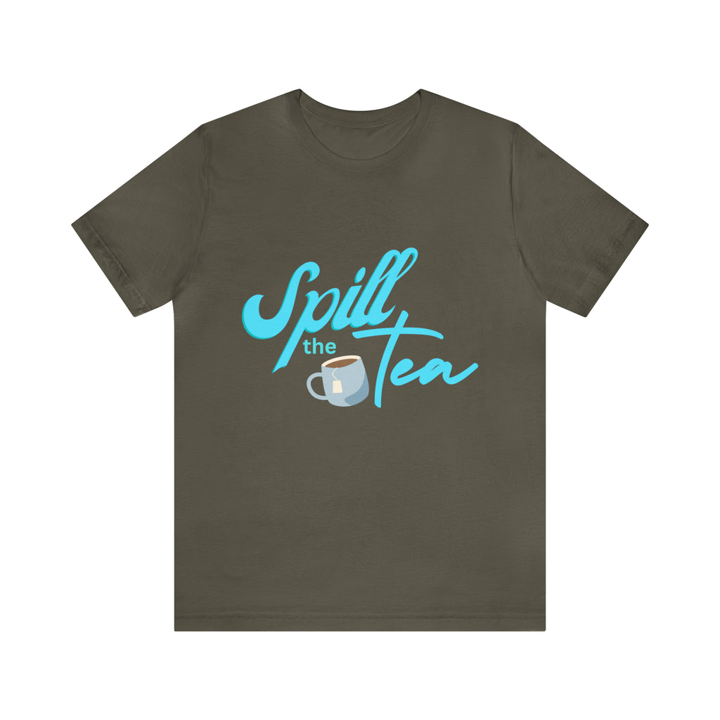 Spill The Tea Shirt | Millennial Collection Unisex T-Shirt