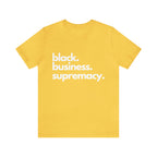 Black Business Supremacy Shirt 2 | Support Black Businesses Unisex T-Shirt