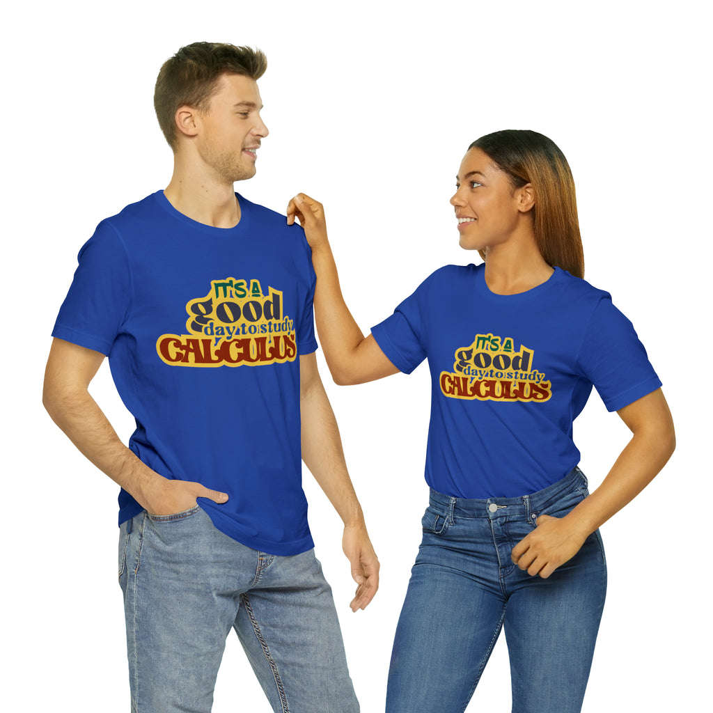 It's a Good Day to do Calculus Shirt | School Unisex T-Shirt