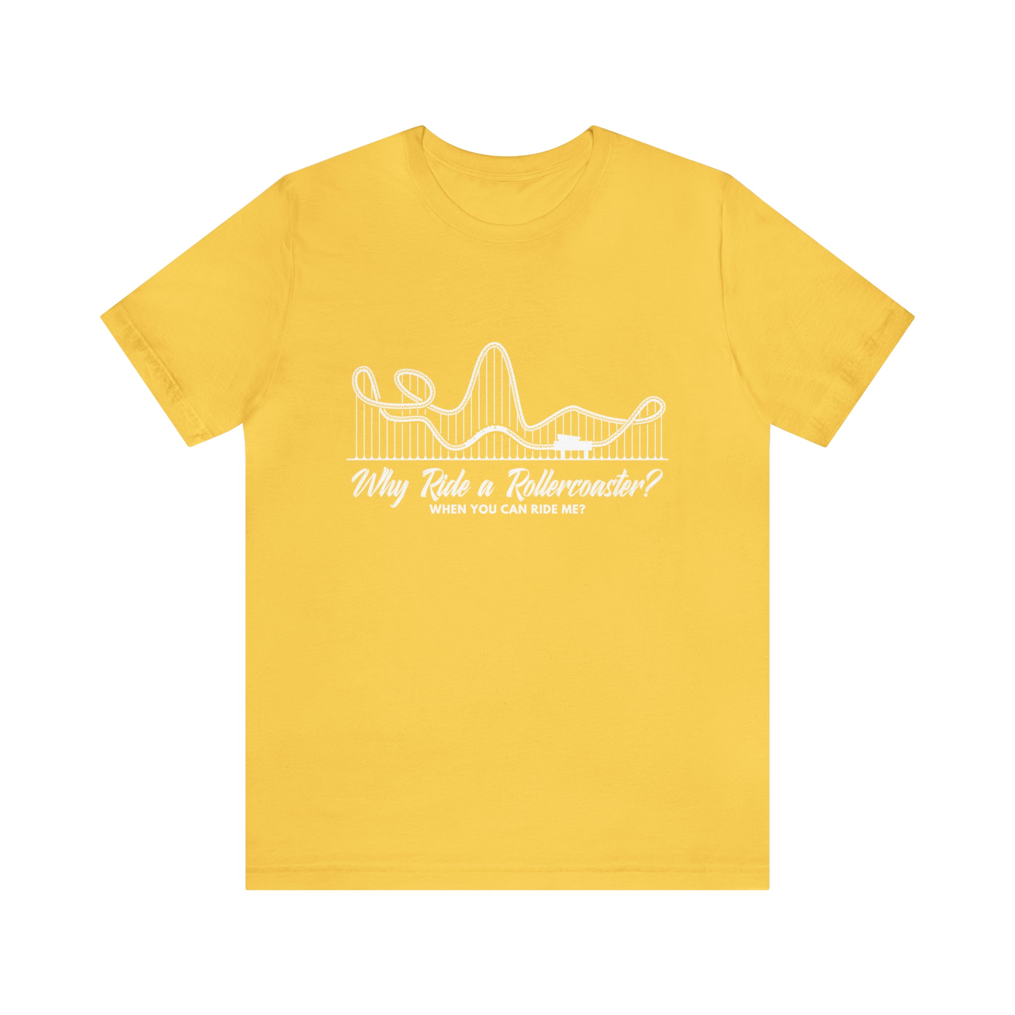 Dirty Rollercoaster Joke Shirt | Why Ride a Rollercoaster When You Can Ride Me T-Shirt