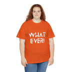 What Ever Shirt | Nonchalant Attitude Unisex T-shirt