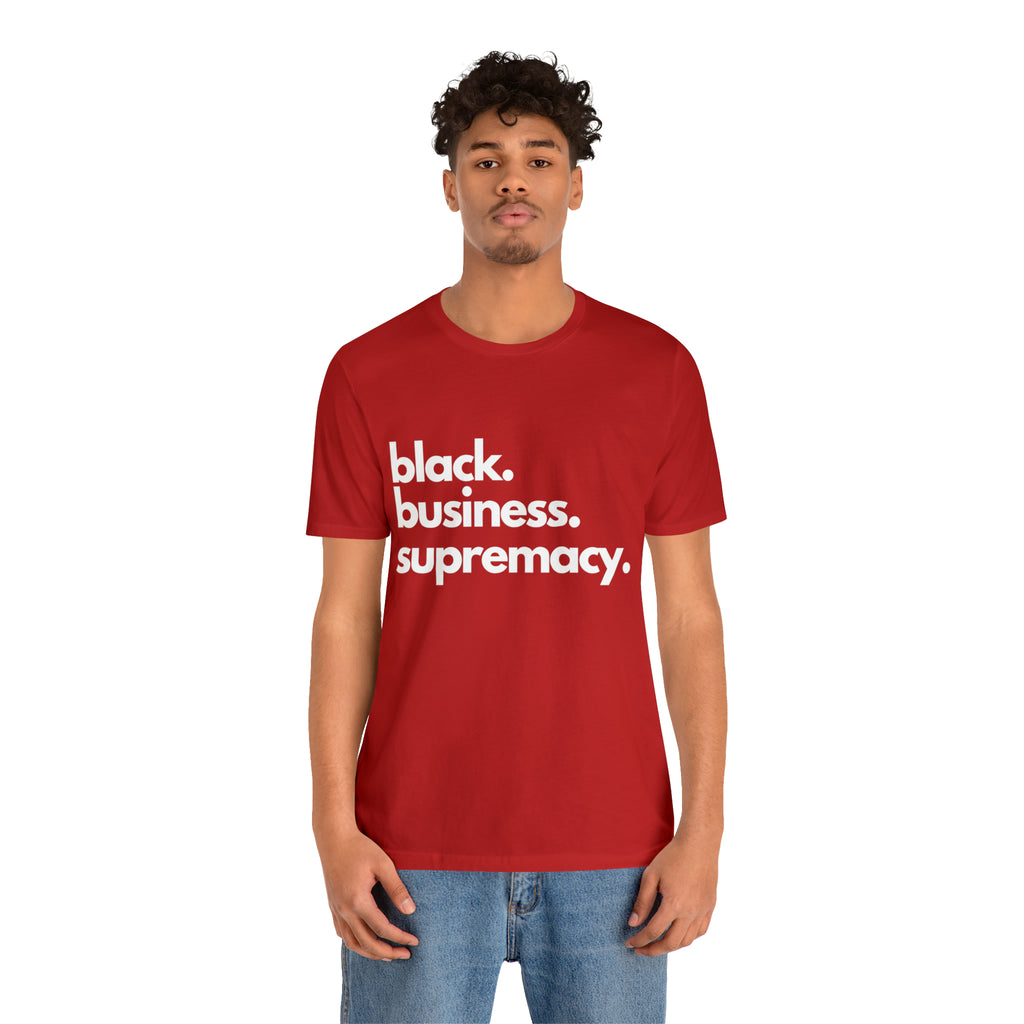 Black Business Supremacy Shirt 2 | Support Black Businesses Unisex T-Shirt