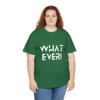 What Ever Shirt | Nonchalant Attitude Unisex T-shirt