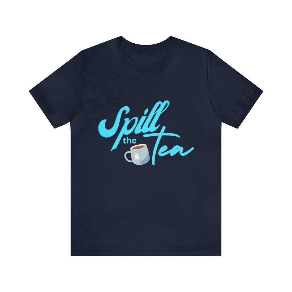 Spill The Tea Shirt | Millennial Collection Unisex T-Shirt