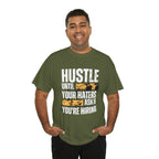Hustle Until Your Haters Ask If You're Hiring Shirt | Humble Hustler Unisex T-Shirt