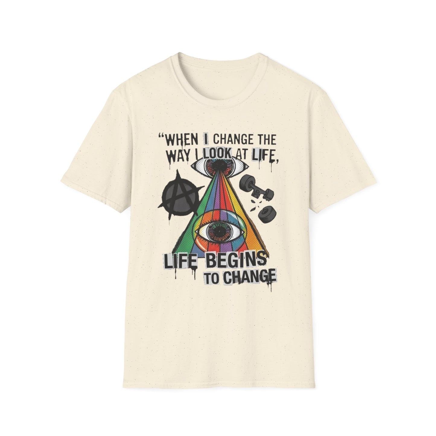 When I Change the Way I Look at Life T-Shirt — Inspirational Psychedelic Eye Tee