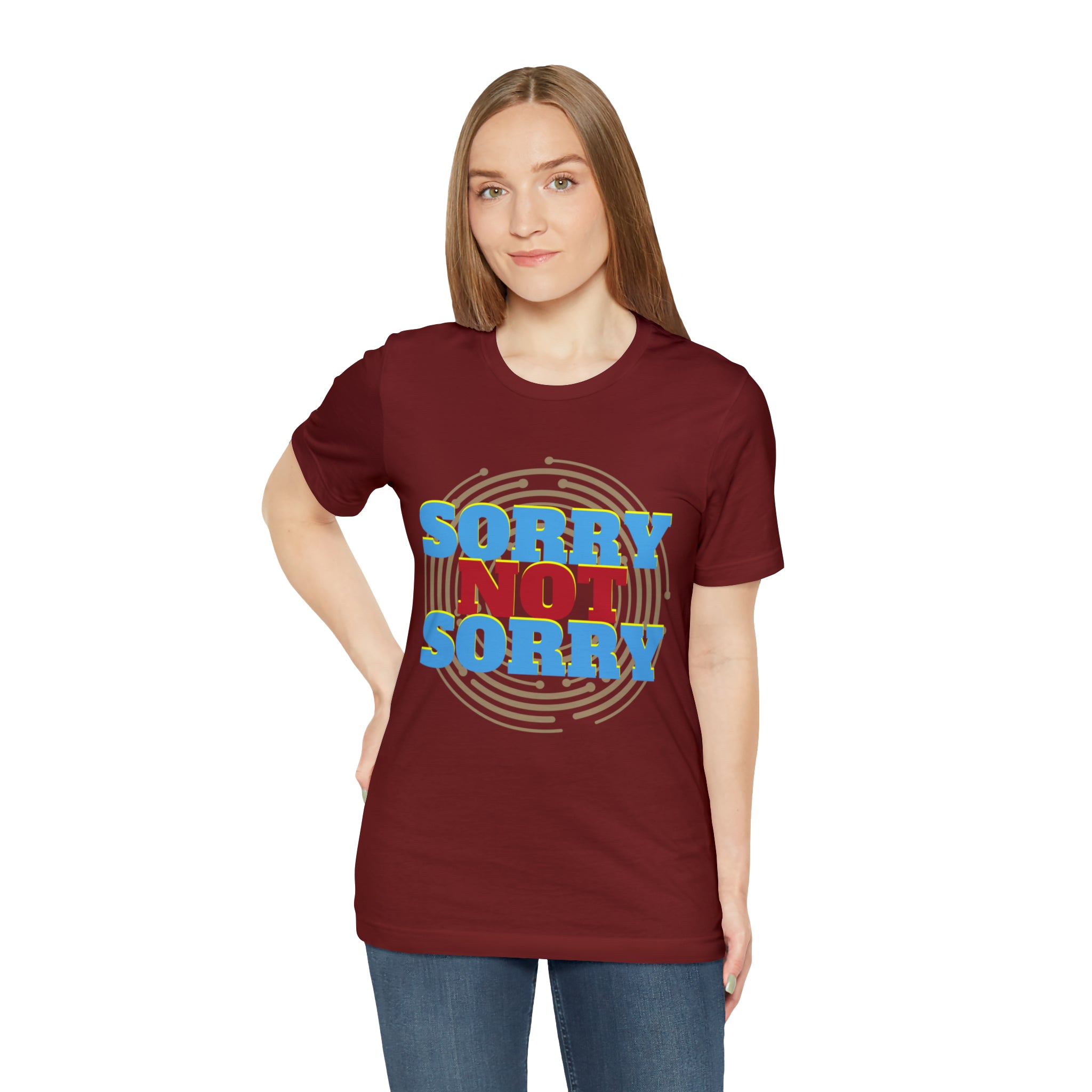 Sorry Not Sorry Shirt | Millennial Collection Unisex T-Shirt