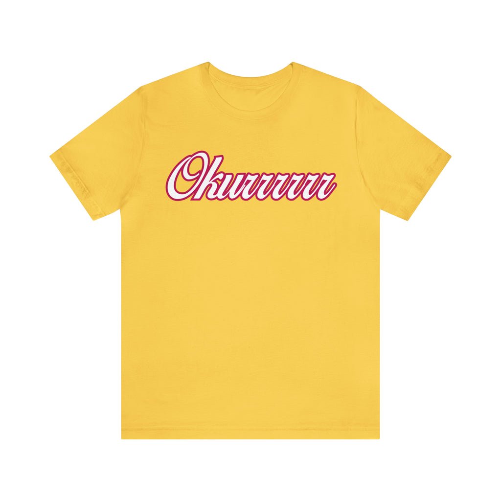 Okurrrr Shirt | Women's Slay Statement T-Shirt