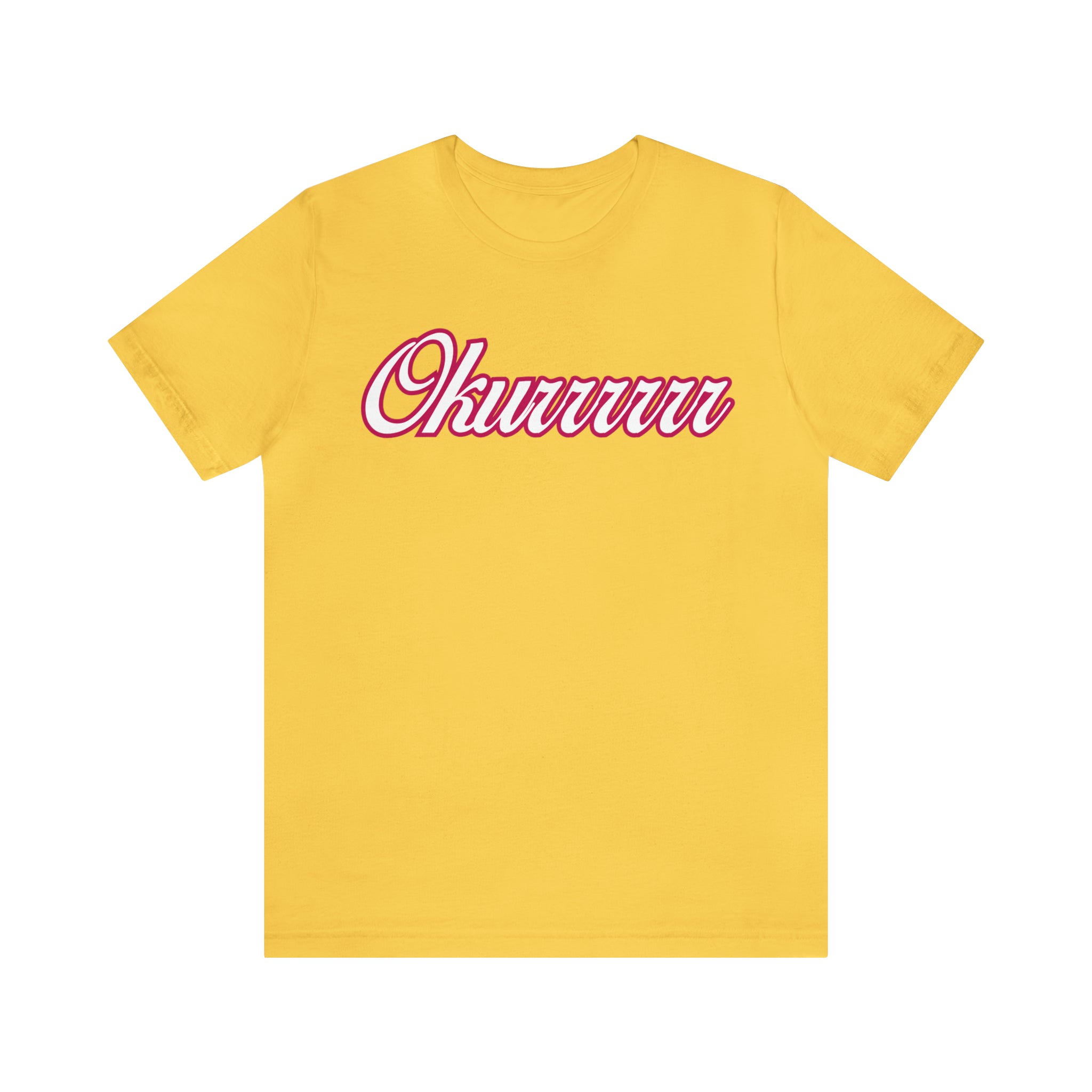 Okurrrr Shirt | Women's Slay Statement T-Shirt
