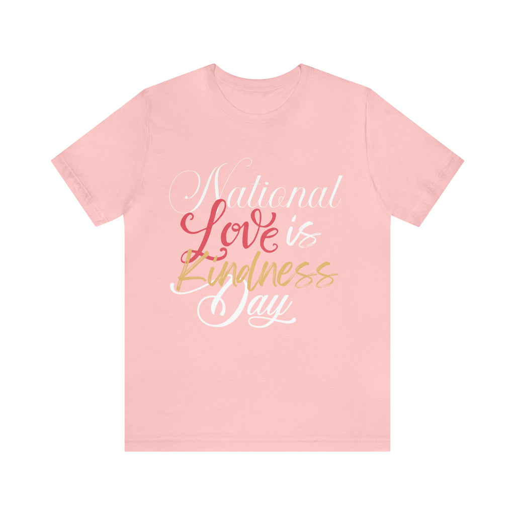 Love is Kind Shirt 2 | International Love is Kind Day Unisex T-Shirt