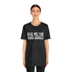 Ask Me For Dad Jokes Shirt | National Tell a Joke Day T-Shirt