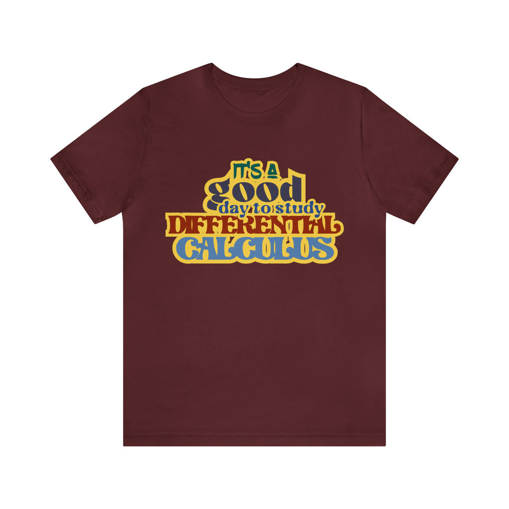 It's a Good Day to Study Differential Calculus | School Unisex T-Shirt