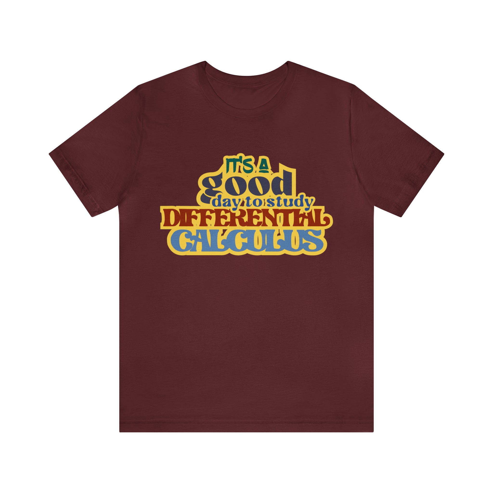 It's a Good Day to Study Differential Calculus | School Unisex T-Shirt