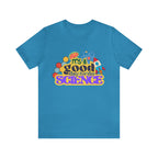 It's a Good Day to Study Science | School Unisex T-Shirt