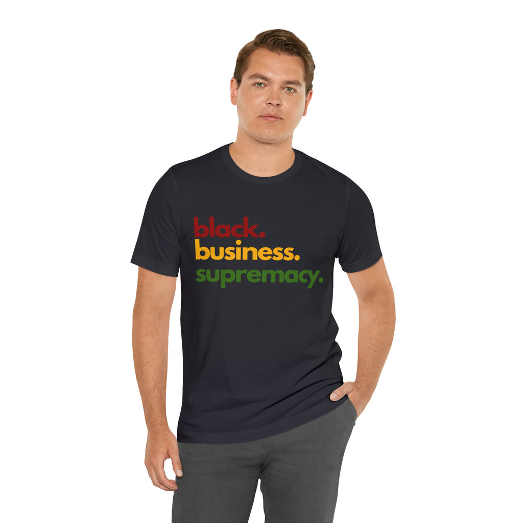 Black Business Supremacy Shirt | Support Black Businesses Unisex T-Shirt