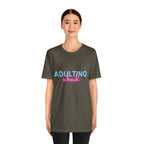 Adulting Is Hard Shirt | Millennial Collection Unisex T-Shirt