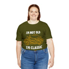 I'm Not Old I'm Classic Shirt | Retro Unisex T-Shirt