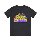 It's a Good Day to Study Science | School Unisex T-Shirt