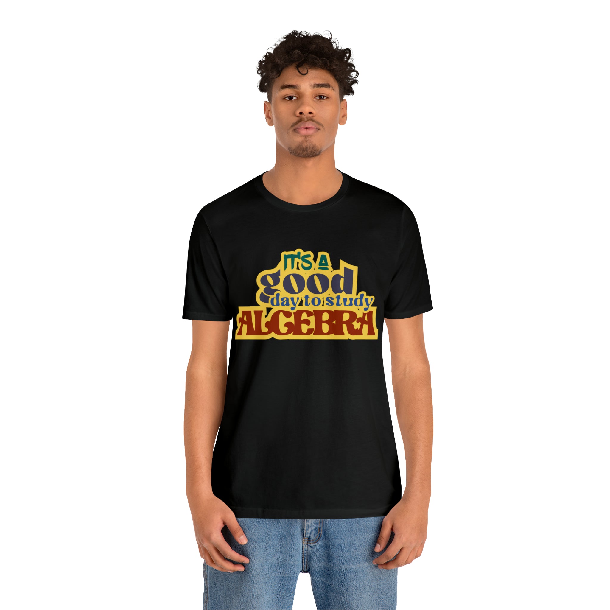 It's a Good Day to Algebra Science | School Unisex T-Shirt