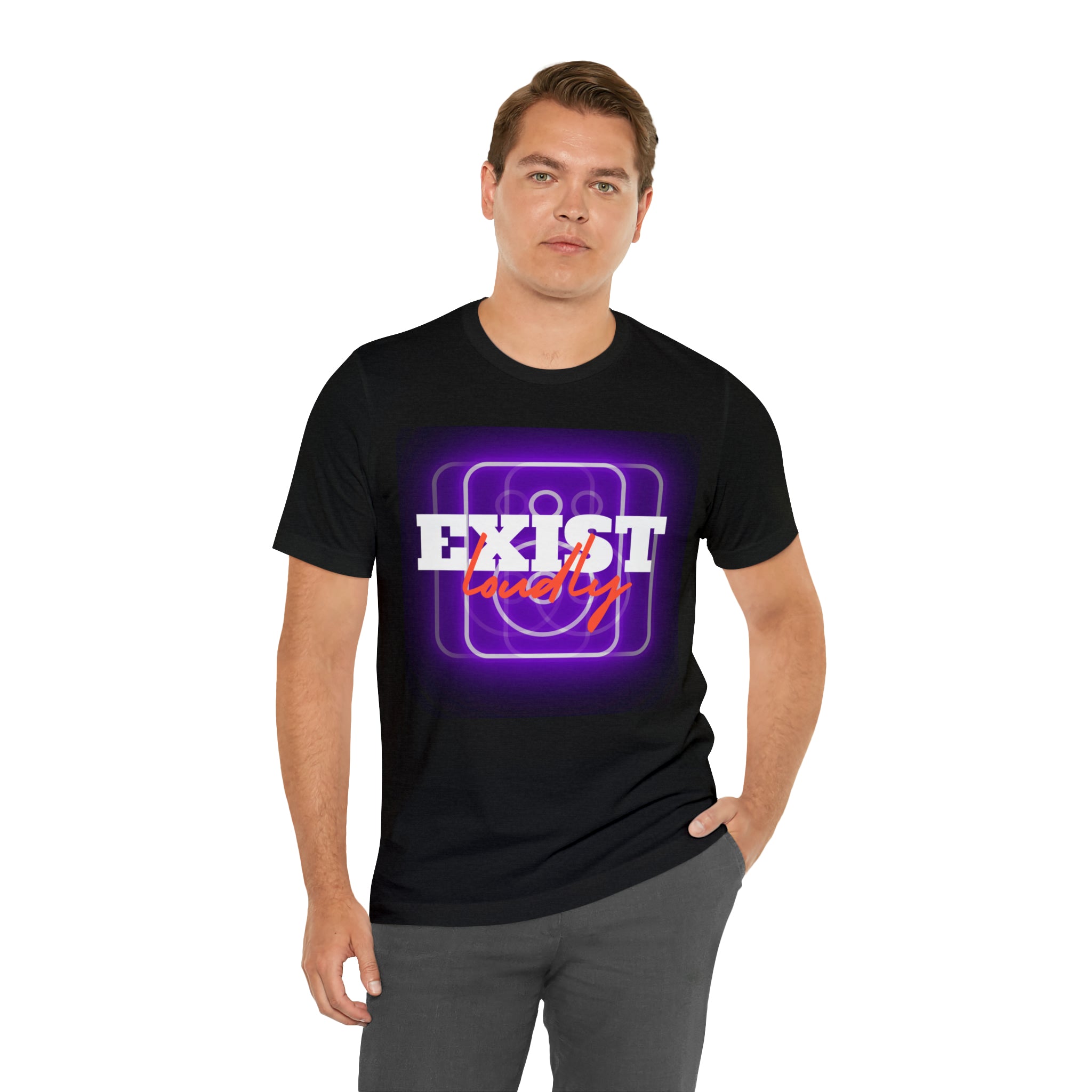 Exist Loudly Shirt | Trendy Statement Unisex T-Shirt