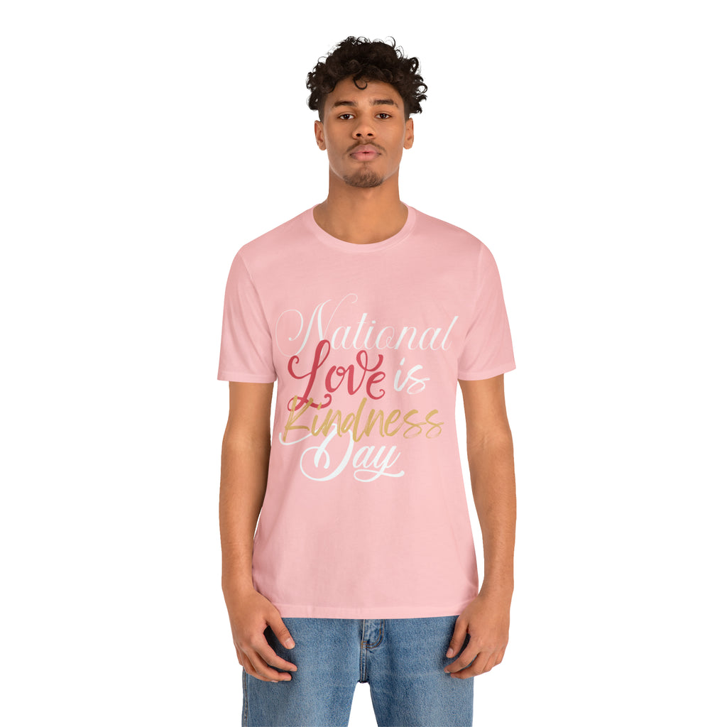 Love is Kind Shirt 2 | International Love is Kind Day Unisex T-Shirt